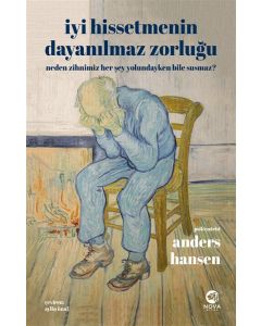 İyi Hissetmenin Dayanılmaz Zorluğu