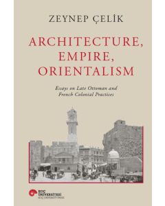 Architecture, Empire, Orientalism (Ciltli)