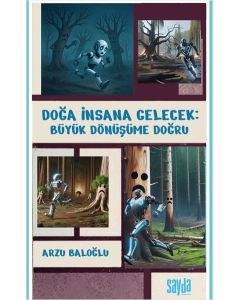 Doğa İnsana Gelecek - Büyük Dönüşüme Doğru