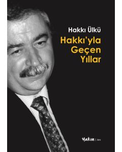 Hakkı’yla Geçen Yıllar