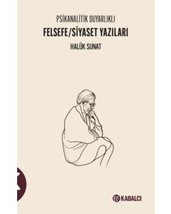 Psikanalitik Duyarlıklı Felsefe - Siyaset Yazıları