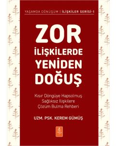 Zor İlişkilerde Yeniden Doğuş