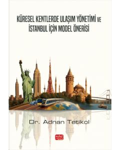 Küresel Kentlerde Ulaşım Yönetimi ve İstanbul İçin Model Önerisi