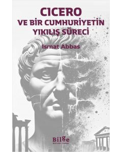 Cicero ve Bir Cumhuriyetin Yıkılış Süreci