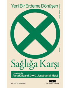 Yeni Bir Erdeme Dönüşen Sağlığa Karşı