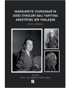 Marguerite Yourcenar’ın Doğu Öyküleri Adlı Yapıtına Arketipsel Bir Yaklaşım