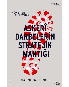 Askerî Darbelerin Stratejik Mantığı - Yönetime El Koymak