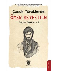 Çocuk Yüreklerde Ömer Seyfettin Seçme Öyküler - 2