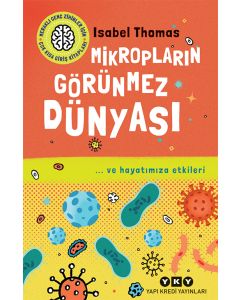 Mikropların Görünmez Dünyası… ve Hayatımıza Etkileri