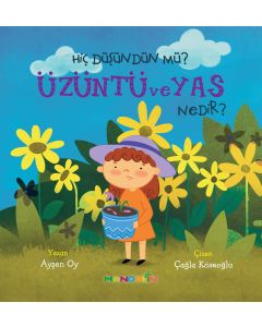 Hiç Düşündün Mü? Üzüntü ve Yas Nedir?