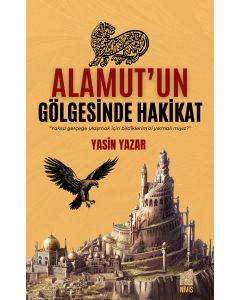 Alamut’un Gölgesinde Hakikat
