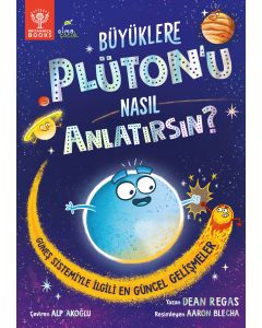 Büyüklere Plüton’u Nasıl Anlatırsın ?