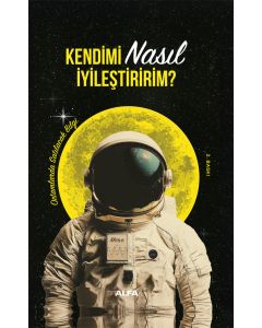 Kendimi Nasıl İyileştiririm? (Ciltli)