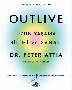 Outlive - Uzun Yaşama Bilimi ve Sanatı