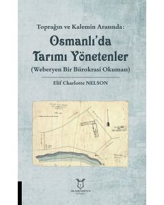 Toprağın ve Kalemin Arasında: Osmanlı'da Tarımı Yönetenler