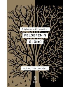 Düşüncenin Kıyameti 1 - Felsefenin Ölümü