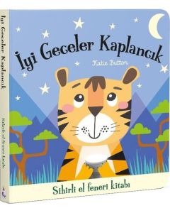 İyi Geceler Kaplancık - Sihirli El Feneri Kitabı