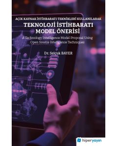 Açık Kaynak İstihbaratı Teknikleri Kullanılarak Teknoloji İstihbaratı Model Önerisi