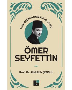 Türk Edebiyatının Kutup Yıldızı Ömer Seyfettin