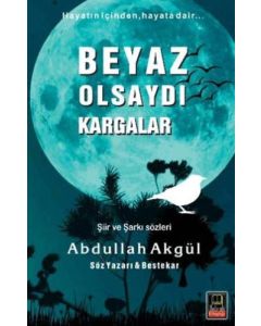 Beyaz Olsaydı Kargalar
