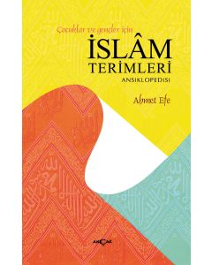 Çocuklar ve Gençler İçin İslam Terimleri Ansiklopedisi