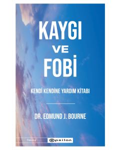 Kaygı ve Fobi - Kendi Kendine Yardım Kitabı