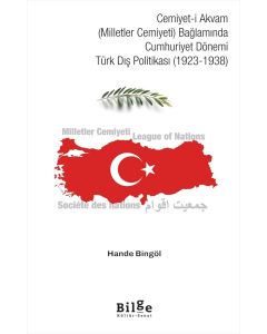 Cemiyet-i Akvam (Milletler Cemiyeti) Bağlamında Cumhuriyet Dönemi Türk Dış Politikası