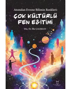 Atomdan Evrene Bilimin Renkleri Çok Kültürlü Fen Eğitimi