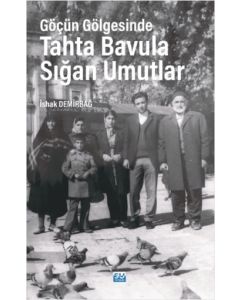 Göçün Gölgesinde Tahta Bavula Sığan Umutlar