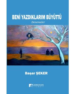 Beni Yazdıklarım Büyüttü