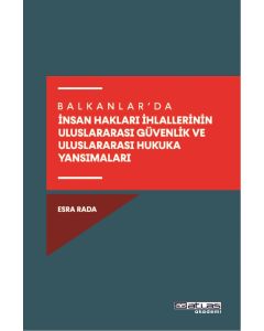 Balkanlar’da İnsan Hakları İhlallerinin Uluslararası Güvenlik Ve Uluslararası Hukuka Yansımaları