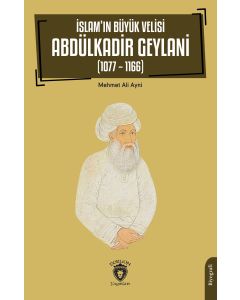 İslam’ın Büyük Velisi Abdülkadir Geylani
