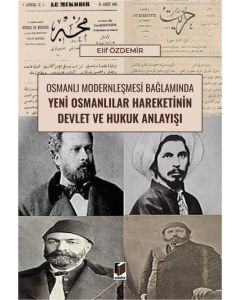Osmanlı Modernleşmesi Bağlamında Yeni Osmanlılar Hareketinin Devlet ve Hukuk Anlayışı