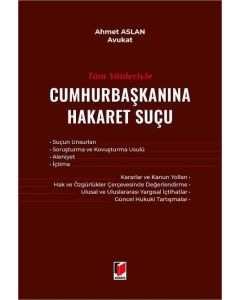 Tüm Yönleriyle Cumhurbaşkanına Hakaret Suçu