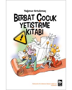 Berbat Çocuk Yetiştirme Kitabı