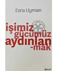 İşimiz Gücümüz Aydınlanmak 