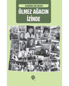 Ölmez Ağacın İzinde