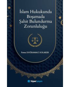 İslam Hukukunda Boşamada Şahit Bulundurma Zorunluluğu