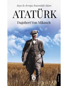 Asya ile Avrupa Arasındaki Adam Atatürk
