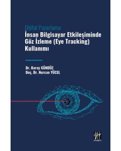 Dijital Pazarlama - İnsan Bilgisayar Etkileşiminde Göz İzleme (Eye Tracking) Kullanımı
