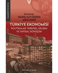 Türkiye Ekonomisi - Politikalar Tarihsel Gelişim ve Yapısal Dönüşüm