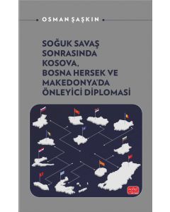 Soğuk Savaş Sonrasında Kosova, Bosna Hersek ve Makedonya’da Önleyici Diplomasi