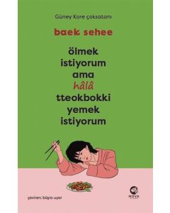 Ölmek İstiyorum Ama Hâlâ Tteokbokki Yemek İstiyorum