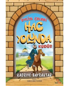Evliya Çelebi Hac Yolunda - Kudüs