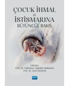 Çocuk İhmal ve İstismarına Bütüncül Bakış