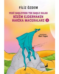 Yedi Başlıyken Tek Başlı Kalan Bizim Ejderhanın Harika Maceraları 2