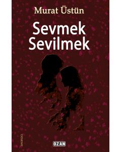 Sevmek Sevilmek