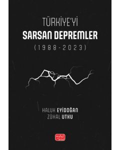 Türkiye’yi Sarsan Depremler (1988-2023)