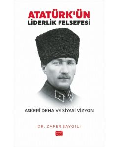 Atatürk’ün Liderlik Felsefesi