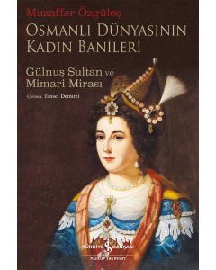 Osmanlı Dünyasının Kadın Banileri